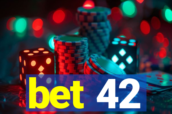 bet 42